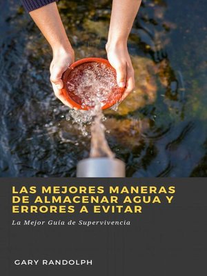 cover image of Las Mejores Maneras de Almacenar Agua y Errores a Evitar
